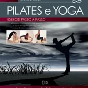 Nuovo Arrivo Pilates e yoga. Un allenamento fisico e spirituale per la mente e per il corpo