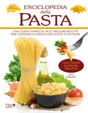 Enciclopedia della pasta. Ediz. illustrata Acquista Ora
