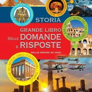 Storia. Grande libro delle domande e risposte. Ediz. a colori Spedito Oggi