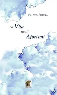 Nuovo Arrivo La vita negli aforismi