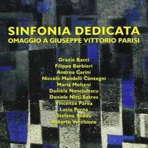 Offerta Speciale Sinfonia dedicata. Omaggio a Giuseppe Vittorio Parisi. Ediz. illustrata