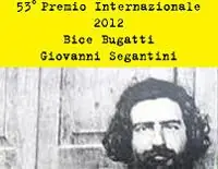 52° premio internazionale 2012 Bice Bugatti-Giovanni Segantini. Ediz. illustrata Di Tendenza
