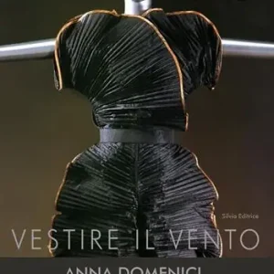 Vestire il vento. Anna Domenici Must-Have