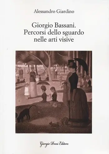 Giorgio Bassani. Percorsi dello sguardo nelle arti visive Acquista Ora