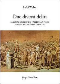 «Due diversi deliri». Manzoni storiografo della peste e della Rivoluzione francese Spedizione Espresso