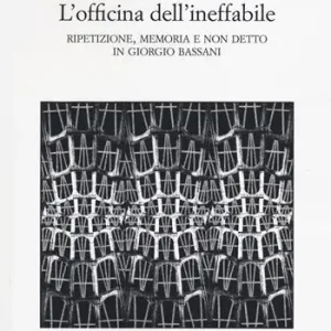 Miglior Prezzo L‘ officina dell‘ineffabile. Ripetizione, memoria e non detto in Giorgio Bassani