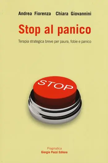 Stop al panico. Terapia strategica breve per paura, fobie e panico Offerta