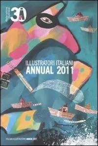 Illustratori italiani. Annual 2011. Ediz. italiana e inglese Offerta Del Giorno