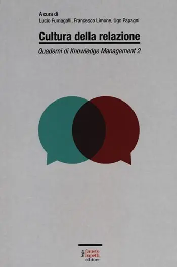 Quaderni di knowledge management. Vol. 2 Cultura della relazione Offerta Limitata