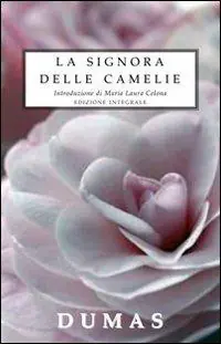 La signora delle Camelie. Ediz. integrale Di Tendenza