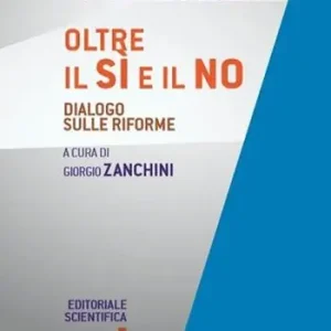 Oltre il sì e il no. Dialogo sulle riforme Offerta Speciale
