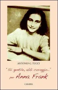 «Sii gentile, abbi coraggio». Per Anna Frank Nuova Collezione
