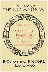 Prezzo Ridotto Antologia di cattolici francesi del secolo XIX