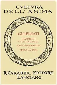 Gli Eleati. Frammenti e testimonianze Compra Oggi Stesso
