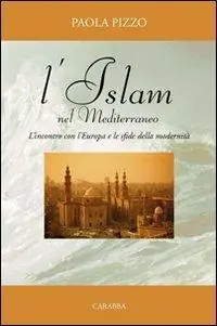 L‘Islam nel Mediterraneo. L‘incontro con l‘Europa e le sfide della modernità Professionale