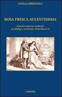 Consegna Rapida Rosa fresca aulentissima. Il poema amoroso medievale nei filologi e nel Premio Nobel Dario Fo