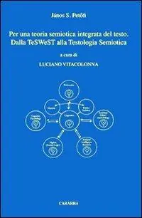 Professionale Per una teoria semiotica integrata del testo. Dalla teSWeST alla testologia semiotica