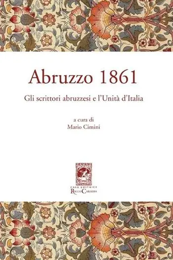 Prezzo Conveniente Abruzzo 1861. Gli scrittori abruzzesi e l‘Unità d‘Italia