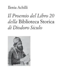 Occasione Imperdibile Il Proemio del Libro 20 della «Biblioteca Storica» di Diodoro Siculo