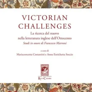 Bestseller Victorian Challenges. La ricerca del nuovo nella letteratura inglese dell‘Ottocento. Studi in onore di Francesco Marroni