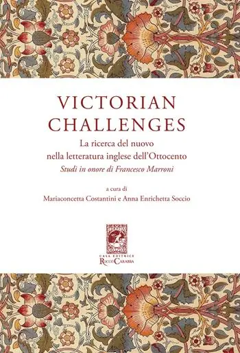 Bestseller Victorian Challenges. La ricerca del nuovo nella letteratura inglese dell‘Ottocento. Studi in onore di Francesco Marroni