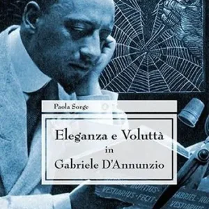 Eleganza e voluttà in Gabriele d‘Annunzio Prezzo Di Fabbrica