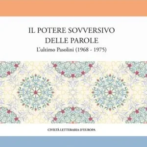 Promozione Il potere sovversivo della parola. Un commento all‘ultimo Pasolini (1968-1975)