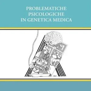 Subito Disponibile Problematiche psicologiche in genetica medica