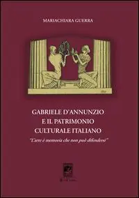 Prezzo Di Fabbrica Gabriele d‘Annunzio e il patrimonio culturale italiano. «L‘arte è memoria che non può difendersi»