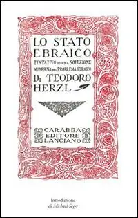 Lo Stato ebraico. Tentativo di una soluzione moderna al problema ebraico (rist. anast., 1918) Ultimissimo Modello