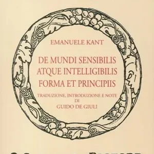 De mundi sensibilis atque intelligibilis forma et principiis (rist. anast. 1936). Ediz. in facsimile Solo Oggi