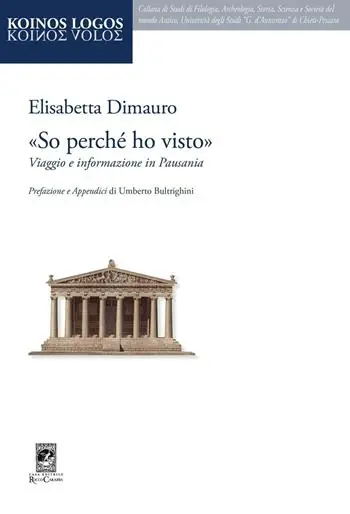 «So perché ho visto». Viaggio e informazione in Pausania Acquista Ora