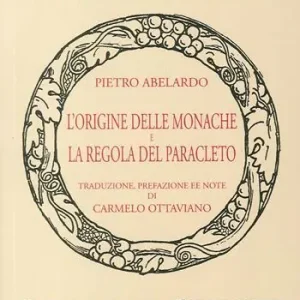 L‘origine delle monache e la regola del Paracleto (rist. anast. 1936). Ediz. in facsimile Ultimissimo Modello
