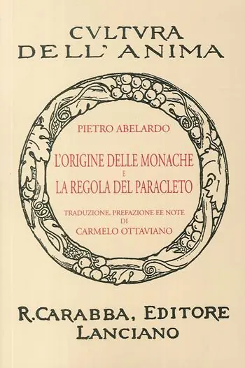 L‘origine delle monache e la regola del Paracleto (rist. anast. 1936). Ediz. in facsimile Ultimissimo Modello