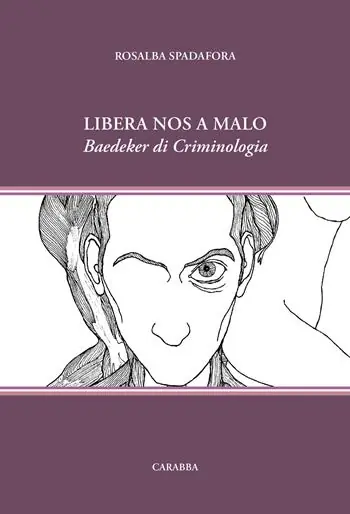 Libera nos a malo. Baedeker di Criminologia Ultime Pezzi