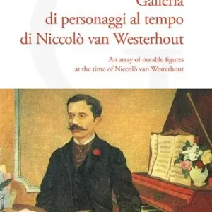 Galleria di personaggi al tempo di Niccolò van Westerhout. Ediz. italiana e inglese Saldi
