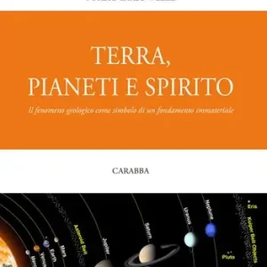Terra, pianeti e spirito. Il fenomeno geologico come simbolo di un fondamento immateriale Reso Gratuito