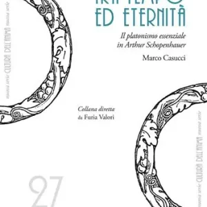 Tra tempo ed eternità. Il platonismo essenziale in Arthur Schopenhauer Economico