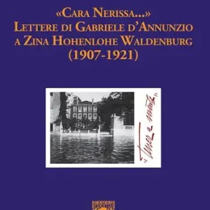 «Cara Nerissa...». Lettere di Gabriele d‘Annunzio a Zina Hohenlohe Waldenburg (1907-1921) Promozione