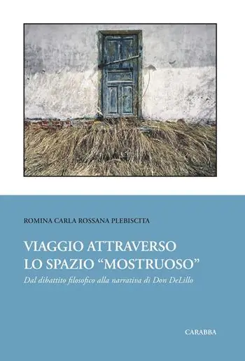 Viaggio attraverso lo spazio «mostruoso». Dal dibattito filosofico alla narrativa di Don DeLillo Vendita Finale