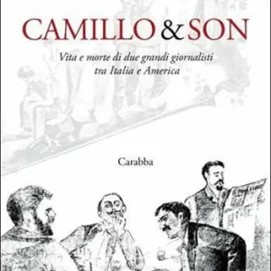 Camillo & son. Vita e morte di due grandi giornalisti tra Italia e America Sconto