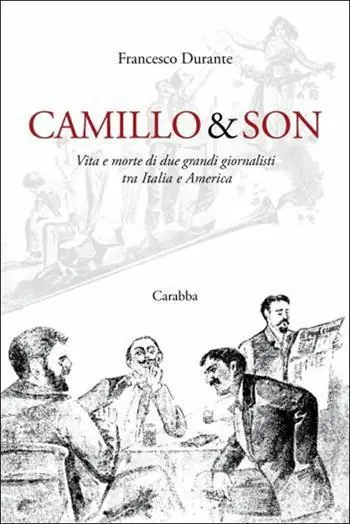 Camillo & son. Vita e morte di due grandi giornalisti tra Italia e America Sconto
