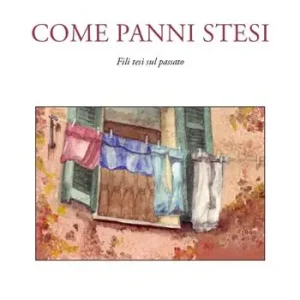 Come panni stesi. Fili tesi sul passato Economico