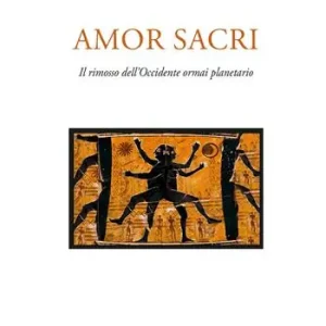 A Buon Prezzo Amor sacri. Il rimosso dell‘occidente ormai planetario