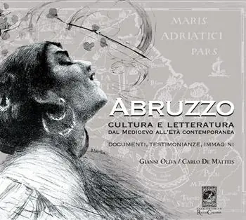 Abruzzo. Cultura e letteratura dal Medioevo all‘Età Contemporanea. Documenti, testimonianze e immagini Solo Oggi