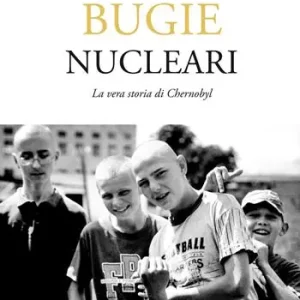 Bugie nucleari. La vera storia di Chernobyl Professionale