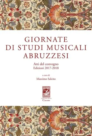 Giornate di Studi Musicali Abruzzesi. Atti del Convegno edizioni 2017-2018 Ultima Occasione