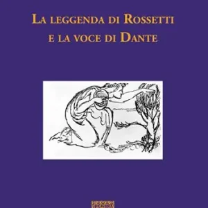 La leggenda di Rossetti e la voce di Dante Affare