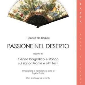 Vendita Finale Passione nel deserto. Seguito da Cenno biografico e storico relativo al signor Martin e altri testi. Con testo originale a fronte