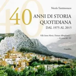 Reso Gratuito 40 anni di storia quotidiana. Dal 1975 al 2015. Villa Santa Maria, l‘istituto Alberghiero e... la carica dei 101